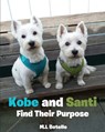 Kobe and Santi Find Their Purpose - M. L. Botello - 9798893155686