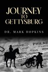 Journey to Gettysburg - Mark Hopkins - 9798893305234