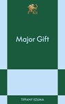 Major Gift - Tiffany Ezuma - 9798893311440