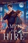 Vampire for Hire - Michael Anderle - 9798893545593