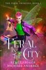 Feral in the City - Renée Jaggér ; Michael Anderle - 9798893549973