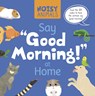 Noisy Animals Say ‘Good Morning!’ at Home - Madeline Tyler - 9798893590166