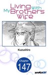 Living With My Brother's Wife #147 - Kuzushiro - 9798893695960