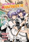 Let's Buy the Land and Cultivate It in a Different World (Manga) Vol. 8 - Rokujuuyon Okazawa - 9798893736601