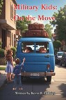 Military Kids: On the Move - Kevin B. O'Brien - 9798893794595