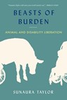 Beasts of Burden - Sunaura Taylor - 9798893850277