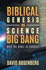 Biblical Genesis vs. Science's Big Bang - David Rosenberg - 9798893918106
