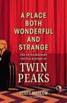 A Place Both Wonderful and Strange - Scott Meslow - 9798894140391