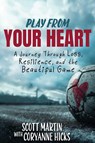 Play From Your Heart - Scott Martin - 9798894410395