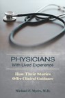 Physicians With Lived Experience - Michael F. Myers - 9798894550947