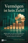 Vermögen ist kein Zufall - Ferhat Kacmaz - 9798894740690