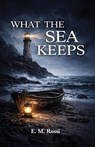 What the Sea Keeps - E. M. Rossi - 9798894792484