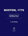 Boston, 1776 - J. D. Dickey - 9798895150191