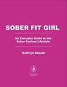Sober Fit Girl - Kathryn Sauser - 9798895152430