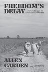 Freedom's Delay - Allen Carden - 9798895270998
