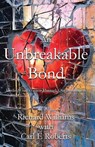 An Unbreakable Bond - Richard Williams ; Carl E Roberts - 9798895320181