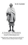 A Stride towards Empowerment - M. K. Gandhi - 9798895444344