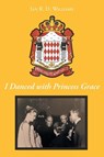I Danced with Princess Grace - Ian R. D. Williams - 9798895532515