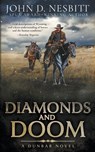 Diamonds and Doom: A Dunbar Western Mystery - John D. Nesbitt - 9798895673744