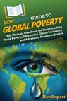 HowExpert Guide to Global Poverty - Howexpert - 9798895730447