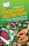 HowExpert Guide to Food and Nutrition - Howexpert - 9798895730980