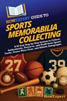 HowExpert Guide to Sports Memorabilia Collecting - Howexpert - 9798895732199
