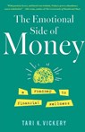 The Emotional Side of Money - Tari K. Vickery - 9798896363002