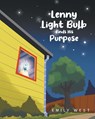 Lenny Light Bulb Finds His Purpose - Emily West - 9798896377726