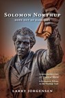 Solomon Northup -- Hope Out of Darkness - Larry Jorgensen - 9798896560999