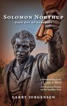 Solomon Northup -- Hope Out of Darkness - Larry Jorgensen - 9798896561002