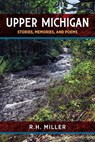 Upper Michigan - R. H. Miller - 9798896561170