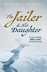 The Jailer & His Daughter - Kirsten L. Klassen - 9798896740629