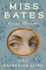 Miss Bates: Emma Revisited: A Novel - Catherine Cliff - 9798897101313