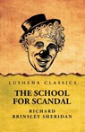 The School for Scandal - Richard Brinsley Sheridan - 9798897183289