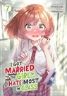 I Got Married to the Girl I Hate Most in Class (Manga) Vol. 7 - Amano Seiju - 9798897651177