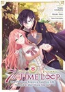 7th Time Loop: The Villainess Enjoys a Carefree Life Married to Her Worst Enemy! (Manga) Vol. 8 - Touko Amekawa - 9798897653201
