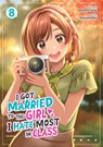 I Got Married to the Girl I Hate Most in Class (Manga) Vol. 8 - Amano Seiju - 9798897659876