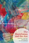 The Manichaean and the Jew - Rowan Dordick - 9798897830817