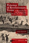 Personas of Revolutionary Terror in Russian Fiction and Memoirs from Dostoevsky to Zenzinov - Lonny Harrison - 9798897830879