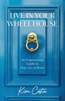 Live in Your Wheel House - Kim Costa - 9798898330590