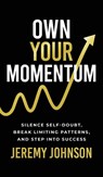 Own Your Momentum - Jeremy Johnson - 9798898330750