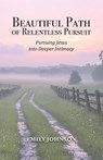 Beautiful Path of Relentless Pursuit - Emily Johnson - 9798898351052