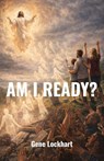 Am I Ready? - Gene Lockhart - 9798898358150