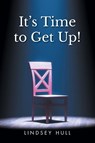 It's Time to Get Up! - Lindsey Hull - 9798898385712