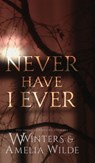 Never Have I Ever - W. Winters ; Amelia Wilde - 9798898611446