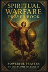 Spiritual Warfare Pray Book - Fr. Michael Miles ; Golden Folio Editions - 9798899655227