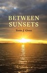 Between Sunsets - Yvette J. Green - 9798899904257