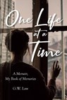 One Life at a Time - G. W. Law - 9798900130996