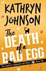 The Death of a Bad Egg - Kathryn Johnson - 9798900430836