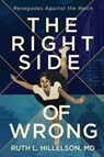 The Right Side of Wrong - Ruth L Hillelson MD - 9798900520520